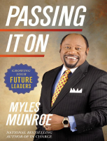 Passing It On_ Growing Your Future Leaders - Myles Munroe (1).pdf
